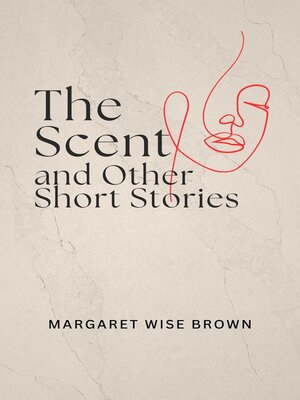 cover image of The Scent and Other Short Stories